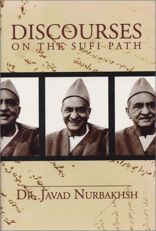 Discourses on the Sufi Path by Dr Javad Nurbakhsh
