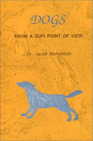 Book: Dogs From A Sufi Point of View by Javad Nurbakhsh